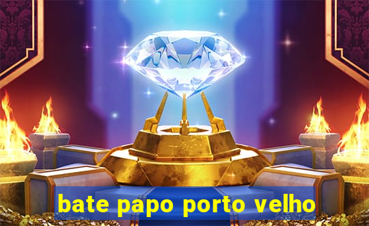 bate papo porto velho